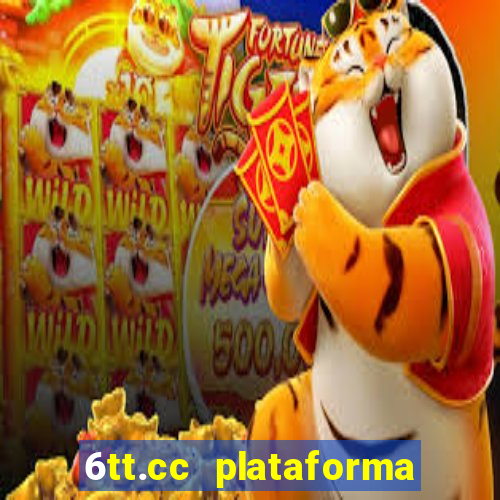 6tt.cc plataforma de jogos